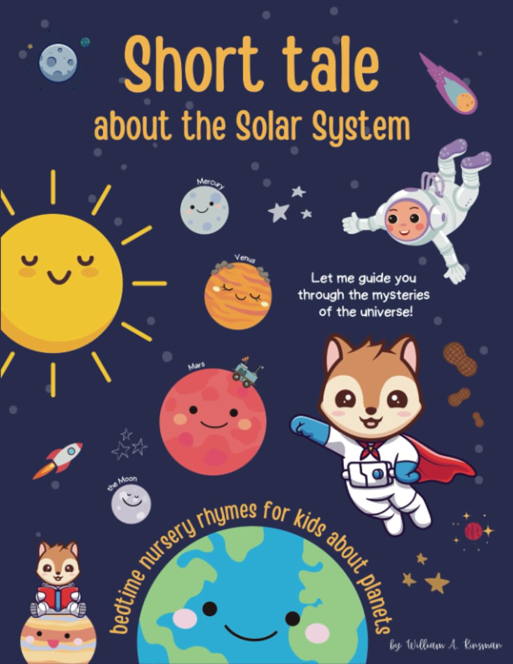 Short Tale About the Solar System - Bedtime Nursery Rhymes Book for Kids About Planets, Space and Universe, from Sun, through Earth to Pluto: ... of Space Adventures for Young Explorers)