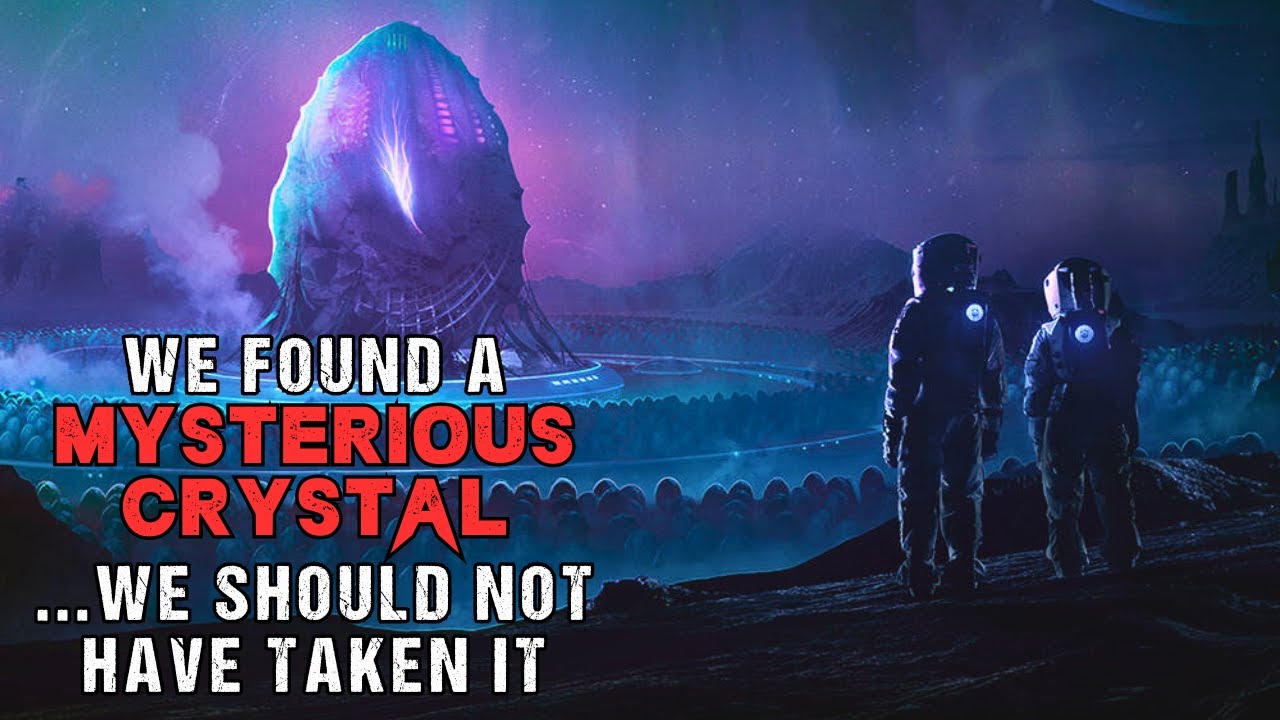 Space Horror Story “We Found A Mysterious Crystal On Another Planet”