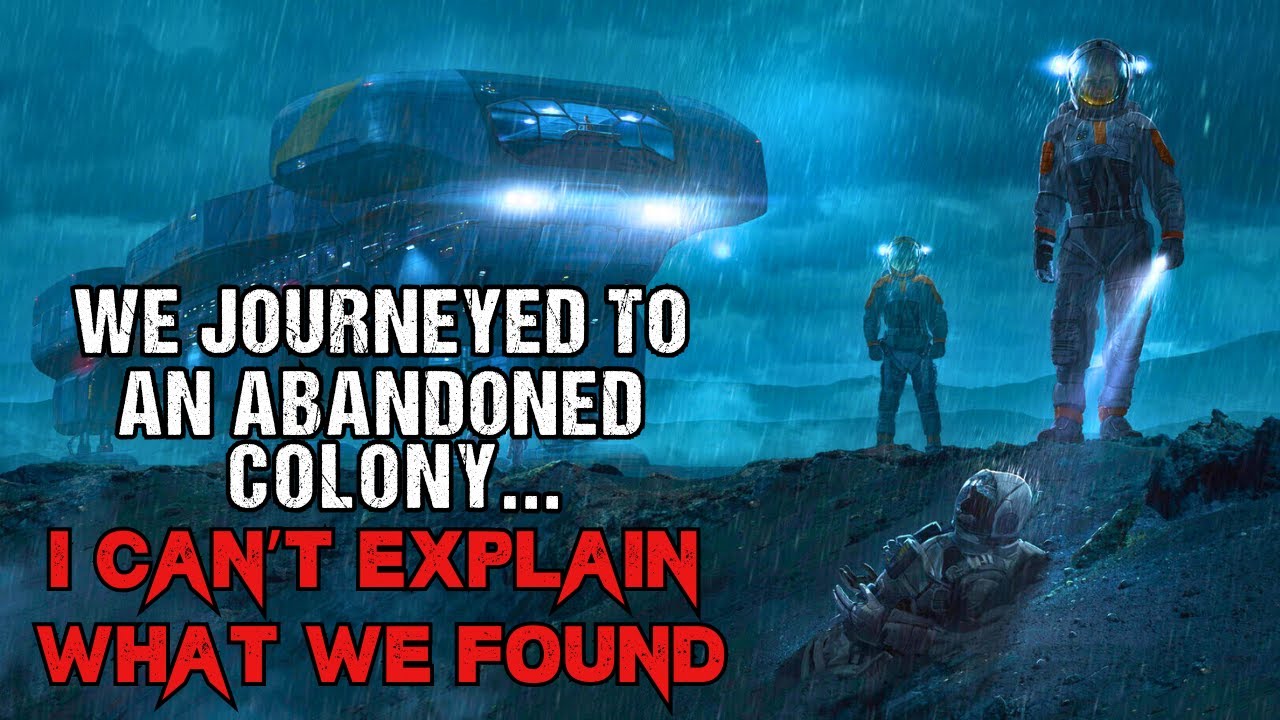 Space Horror Story “We Journeyed To An Abandoned Colony”