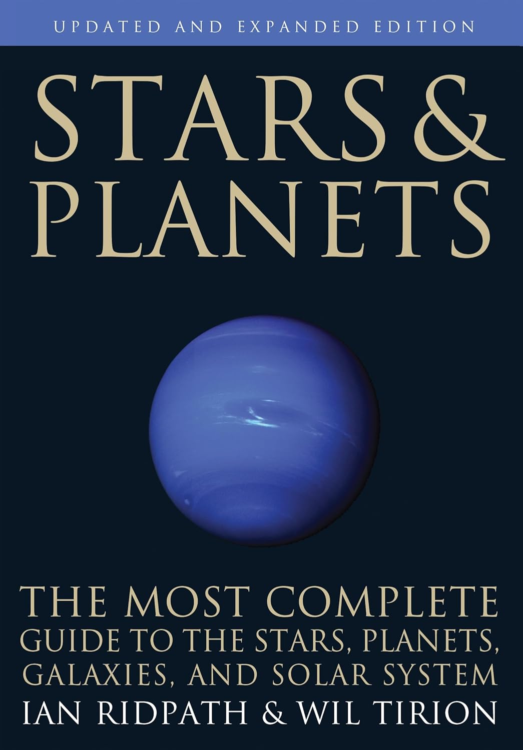 Stars and Planets: The Most Complete Guide to the Stars, Planets, Galaxies, and Solar System – Updated and Expanded Edition (Princeton Field Guides, 114)