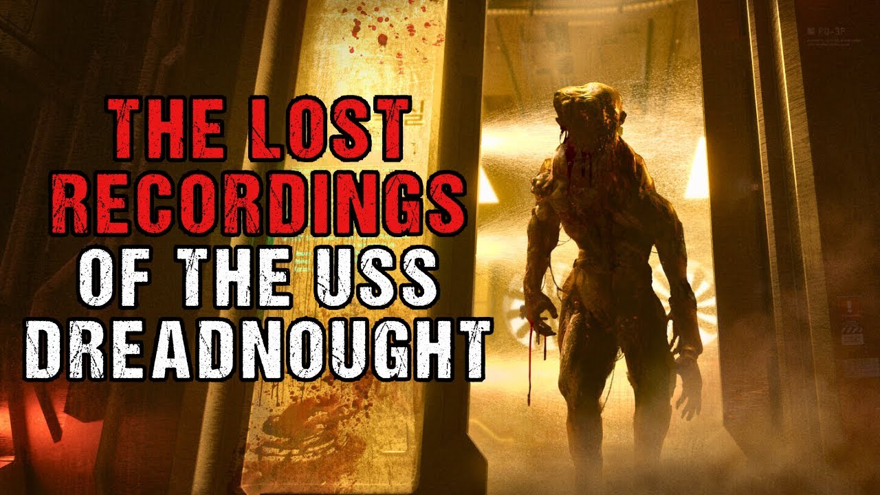 Space Horror Story “The Lost Recordings of The USS Dreadnought”