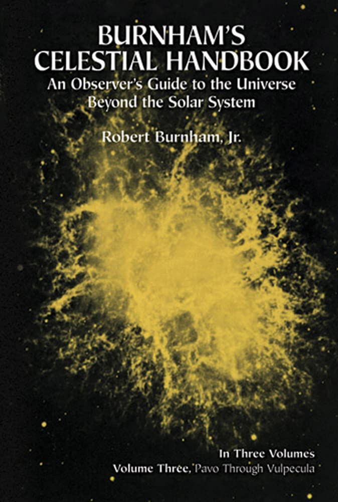 Burnham's Celestial Handbook: An Observer's Guide to the Universe Beyond the Solar System, Vol. 3