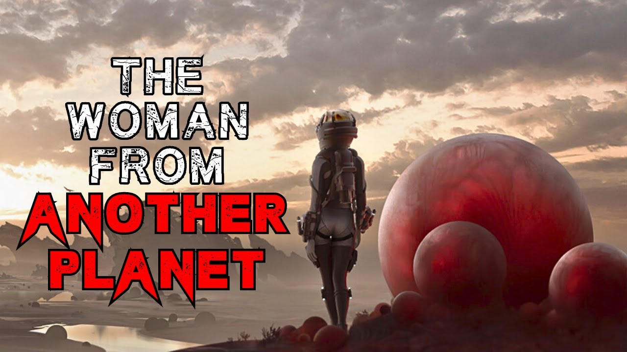 Sci-Fi Creepypasta “The Woman From Another Planet”