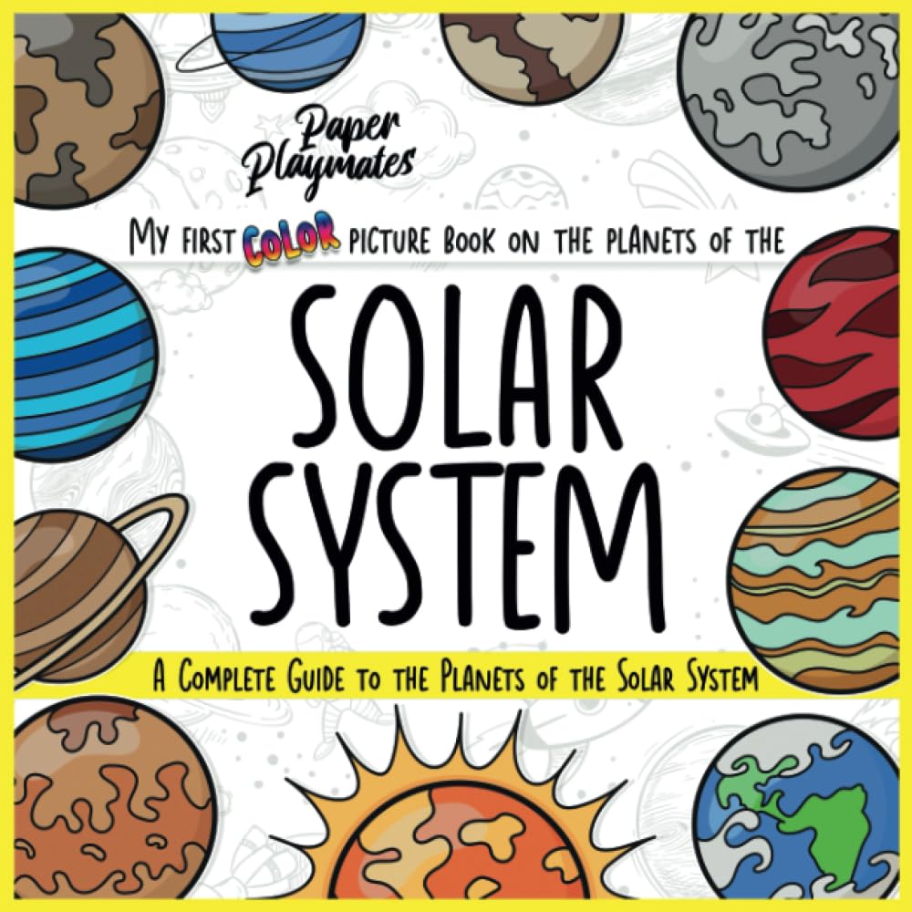 My First Color Picture Book on the Planets of the SOLAR SYSTEM: Science Childrens Book about Solar System Book (Astronomy Book for Kids 7+) [Color Illustrated Edition]