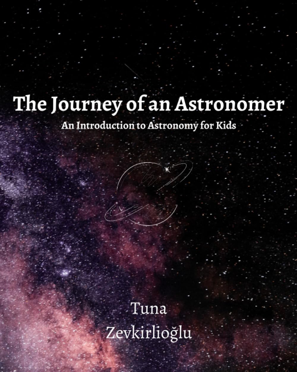 The Journey of an Astronomer: An Introduction to Astronomy for Kids