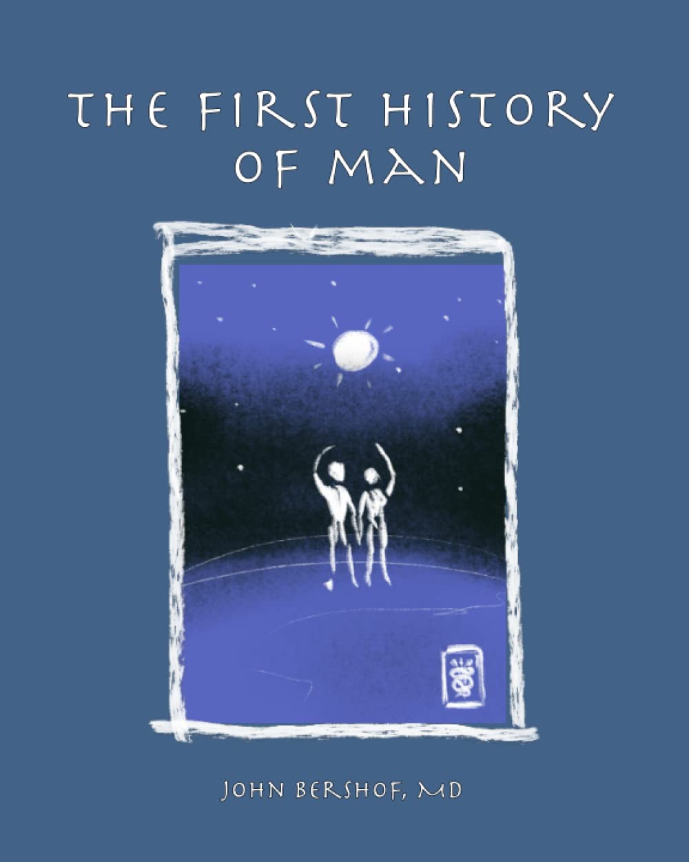 The First History of Man (History of Man Series)