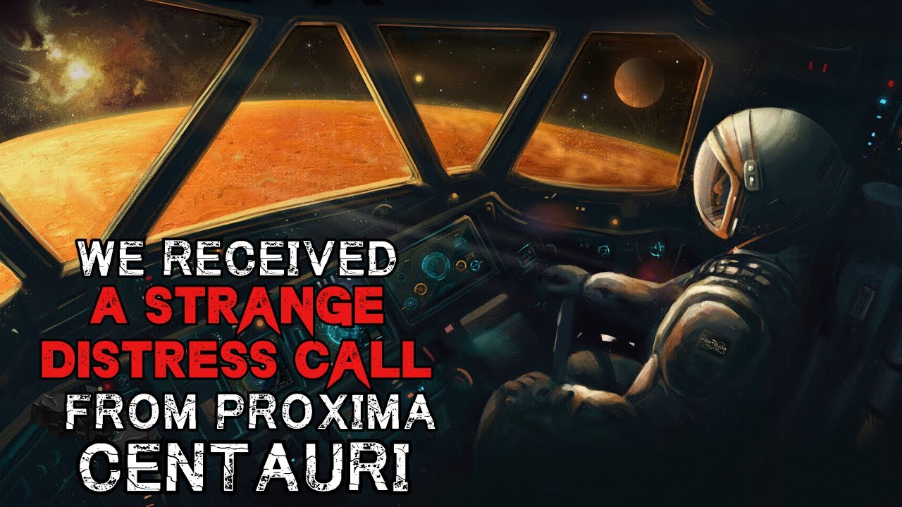 Space Horror Story “We Received A Strange Distress Call From Proxima Centauri”