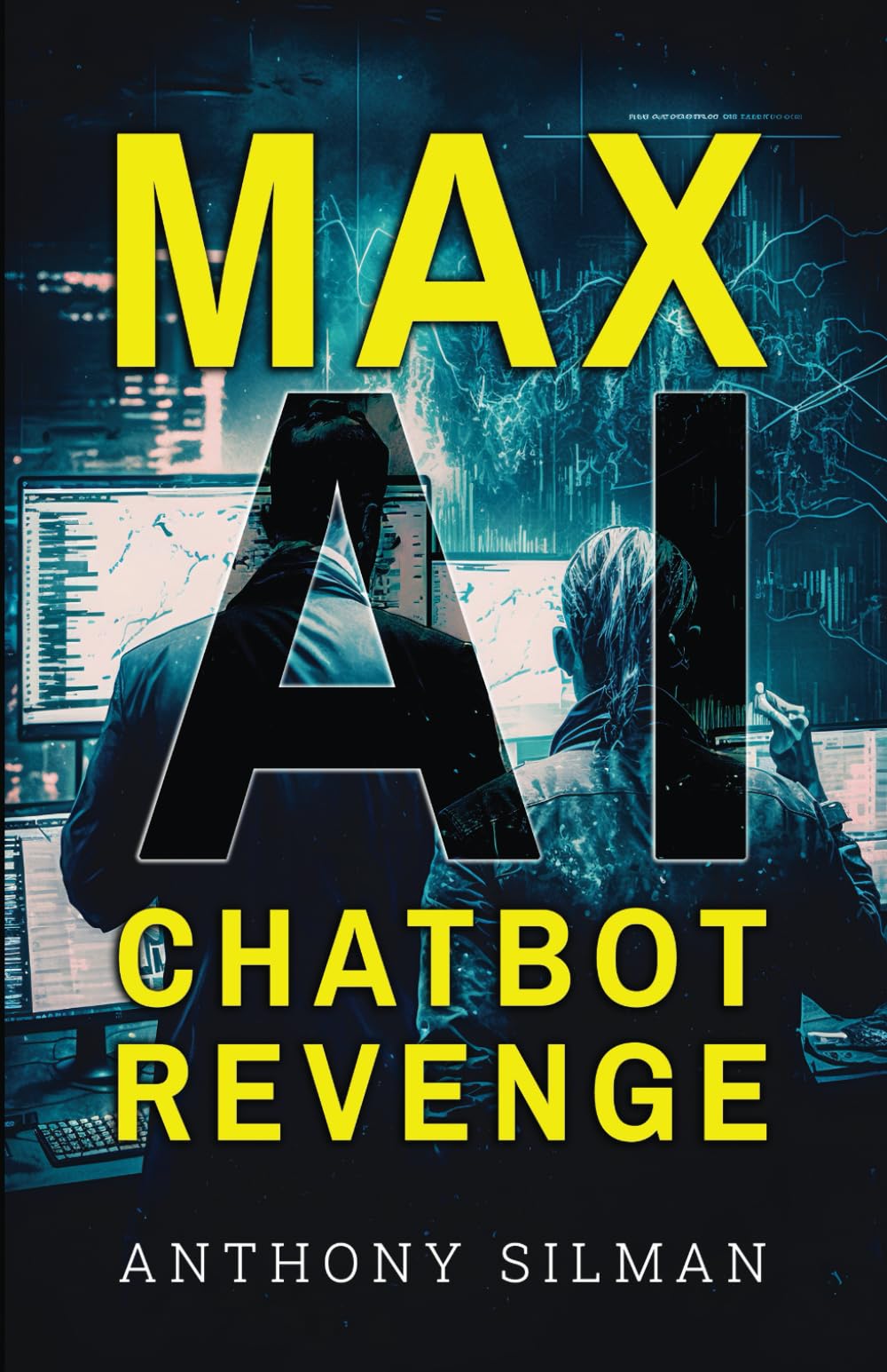 Max AI Chatbot Revenge (Max's Revenge Technothriller Series)