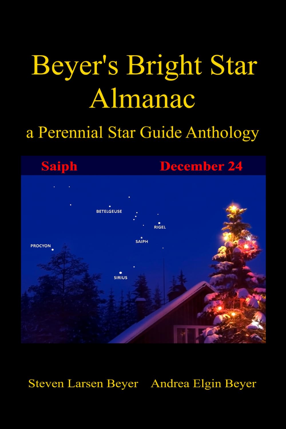 Beyer's Bright Star Almanac: a Perennial Star Guide Anthology