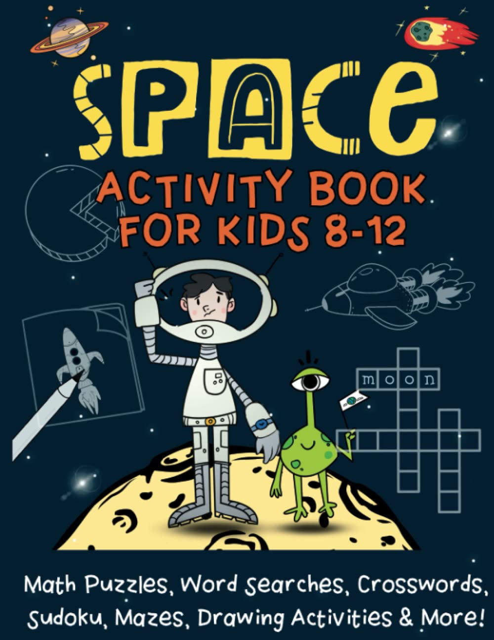 Space Activity Book for Kids 8-12: Challenging Themed Puzzle Book with Math Puzzles, Mazes, Word Searches, Crosswords, Drawing Activities and More!